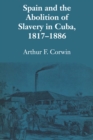 Spain and the Abolition of Slavery in Cuba, 1817-1886 - Book