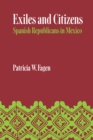 Exiles and Citizens : Spanish Republicans in Mexico - Book