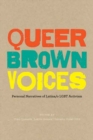 Queer Brown Voices : Personal Narratives of Latina/o LGBT Activism - Book