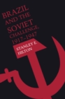 Brazil and the Soviet Challenge, 1917-1947 - Book