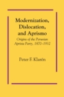 Modernization, Dislocation, and Aprismo : Origins of the Peruvian Aprista Party, 1870-1932 - Book