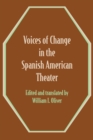 Voices of Change in the Spanish American Theater : An Anthology - Book