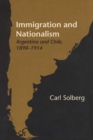 Immigration and Nationalism : Argentina and Chile, 1890-1914 - Book
