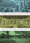 Sanctioning Modernism : Architecture and the Making of Postwar Identities - Book