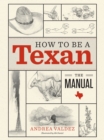 How to Be a Texan : The Manual - eBook