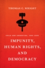 Impunity, Human Rights, and Democracy : Chile and Argentina, 1990-2005 - Book