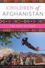 Children of Afghanistan : The Path to Peace - Book