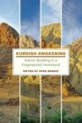 Kurdish Awakening : Nation Building in a Fragmented Homeland - Book
