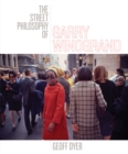 The Street Philosophy of Garry Winogrand - Book