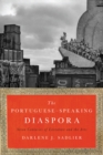 The Portuguese-Speaking Diaspora : Seven Centuries of Literature and the Arts - Book