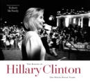 The Making of Hillary Clinton : The White House Years - Book