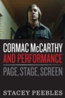 Cormac McCarthy and Performance : Page, Stage, Screen - Book