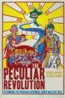 The Peculiar Revolution : Rethinking the Peruvian Experiment Under Military Rule - Book