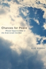 Chances for Peace : Missed Opportunities in the Arab-Israeli Conflict - Book