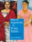 Maria Izquierdo and Frida Kahlo : Challenging Visions in Modern Mexican Art - Book