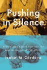 Pushing in Silence : Modernizing Puerto Rico and the Medicalization of Childbirth - Book