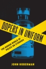 Dopers in Uniform : The Hidden World of Police on Steroids - eBook