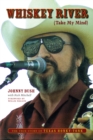 Whiskey River (Take My Mind) : The True Story of Texas Honky-Tonk - Book