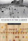 Eugenics in the Garden : Transatlantic Architecture and the Crafting of Modernity - Book