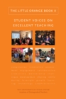 The Little Orange Book II : Student Voices on Excellent Teaching - Book