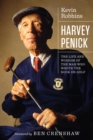 Harvey Penick : The Life and Wisdom of the Man Who Wrote the Book on Golf - Book