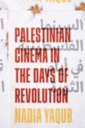 Palestinian Cinema in the Days of Revolution - Book