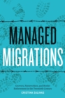 Managed Migrations : Growers, Farmworkers, and Border Enforcement in the Twentieth Century - Book