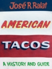 American Tacos : A History and Guide - Book