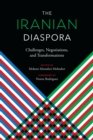 The Iranian Diaspora : Challenges, Negotiations, and Transformations - Book