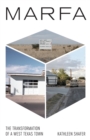Marfa : The Transformation of a West Texas Town - Book