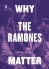 Why the Ramones Matter - eBook