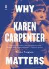Why Karen Carpenter Matters - eBook