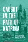 Caught in the Path of Katrina : A Survey of the Hurricane's Human Effects - Book