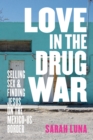 Love in the Drug War : Selling Sex and Finding Jesus on the Mexico-US Border - Book