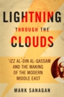 Lightning through the Clouds : ?Izz al-Din al-Qassam and the Making of the Modern Middle East - eBook