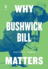 Why Bushwick Bill Matters - Book