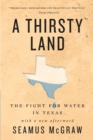 A Thirsty Land : The Fight for Water in Texas - Book