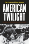 American Twilight – The Cinema of Tobe Hooper - Book