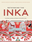 Rethinking the Inka : Community, Landscape, and Empire in the Southern Andes - eBook