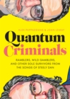 Quantum Criminals : Ramblers, Wild Gamblers, and Other Sole Survivors from the Songs of Steely Dan - Book
