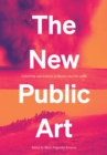 The New Public Art : Collectivity and Activism in Mexico since the 1980s - Book