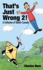 That's Just Wrong 2! (a collection of sketch comedy) - Book