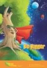 Be Bigger : Talking with Trees Series - Book