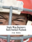 Single Wing Beginners Youth Football Playbook - Book