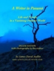 A Writer in Panama - Deluxe Edition : Life and Travels in a Vanishing Frontier World - DELUXE EDITION - Book