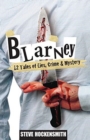 Blarney : 12 Tales of Lies, Crime & Mystery - Book