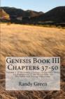 Genesis Book III : Chapters 37-50: Volume 1 of Heavenly Citizens in Earthly Shoes, An Exposition of the Scriptures for Disciples and Young Christians - Book