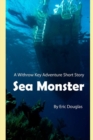 Sea Monster : A Withrow Key Dive Action Adventure Novella - Book