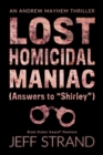Lost Homicidal Maniac (Answers to Shirley) : An Andrew Mayhem Thriller - Book