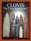 CLOVIS The First Americans? : Does The Evident Mastery Of All Knapping Resources Not Imply An Earlier Cultural Presence Than Clovis? - Book